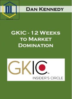 Dan Kennedy – GKIC – 12 Weeks to Market Domination