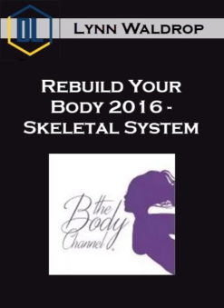 Lynn Waldrop – Rebuild Your Body 2016 – Skeletal System