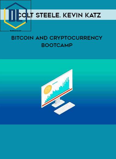 Colt Steele, Kevin Katz – Bitcoin and Cryptocurrency Bootcamp
