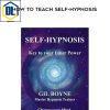 Gil Boyne – How to Teach Self-Hypnosis 2 12 Gil Boyne How to Teach Self Hypnosis