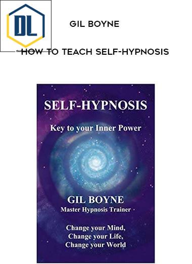 Gil Boyne – How to Teach Self-Hypnosis