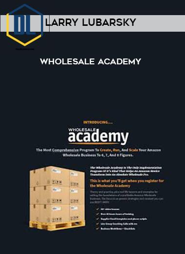 Larry Lubarsky – Wholesale Academy 3 24 Larry Lubarsky Wholesale Academy