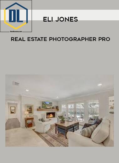 Eli Jones – Real Estate Photographer Pro