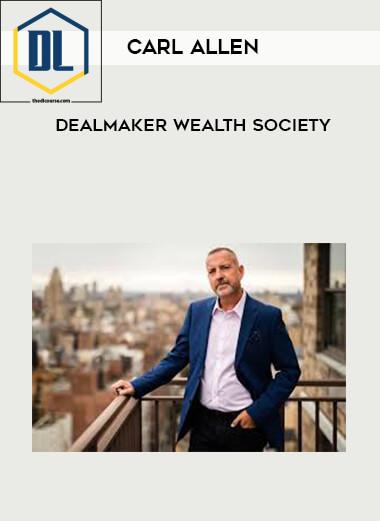 Carl Allen – Dealmaker Wealth Society