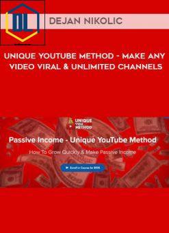 Dejan Nikolic – Unique YouTube Method – Make Any Video Viral & Unlimited Channels