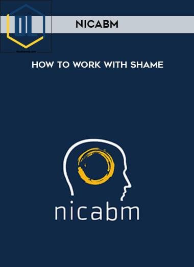 NICABM – How To Work With Shame