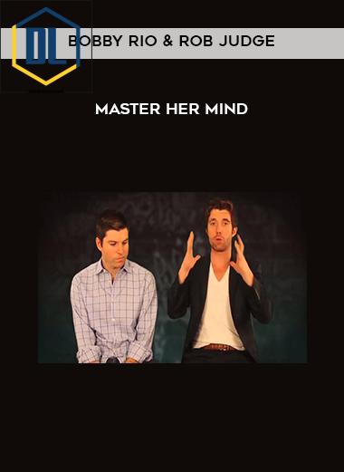 Bobby Rio & Rob Judge – Master Her Mind