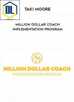Taki Moore – Million Dollar Coach Implementation Program