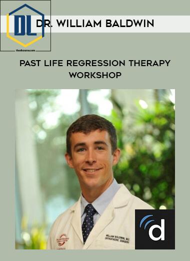 Dr. William Baldwin – Past Life Regression Therapy Workshop