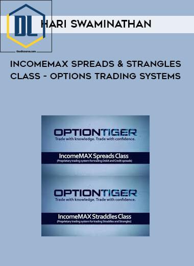 Hari Swaminathan – IncomeMAX Spreads & Strangles Class – Options Trading Systems