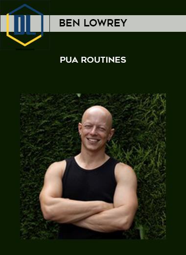 Ben Lowrey – PUA Routines