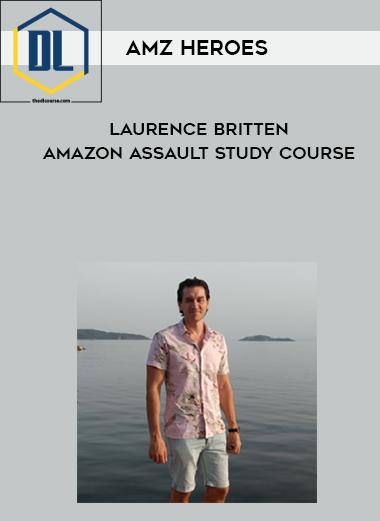 AMZ Heroes – Laurence Britten – Amazon Assault Study Course 3 AMZ Heroes – Laurence Britten – Amazon Assault Study Course
