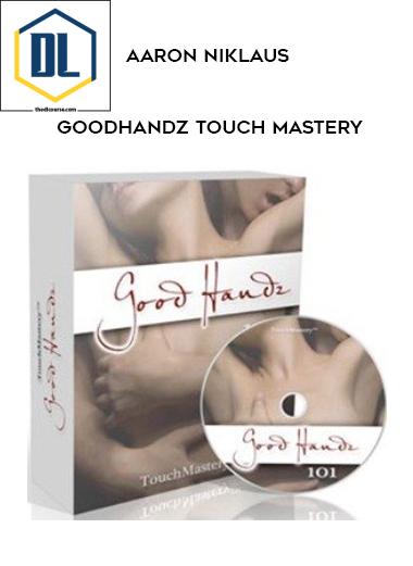 Aaron Niklaus – GoodHandz Touch Mastery 3 Aaron Niklaus GoodHandz Touch Mastery