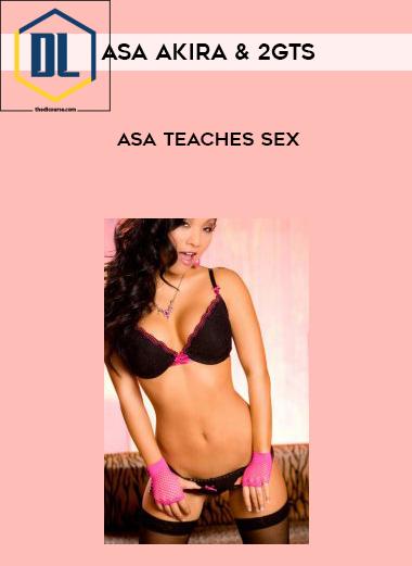 Asa Akira & 2GTS – Asa Teaches Sex 3 Asa Teaches Sex