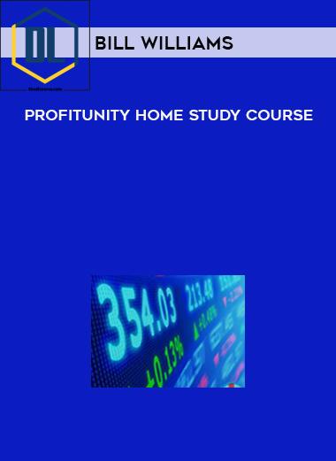 Bill Williams – Profitunity Home Study Course 3 Bill Williams – Profitunity Home Study Course