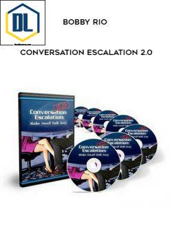 Bobby Rio – Conversation Escalation 2.0