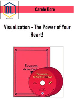 Carole Dore – Visualization – The Power of Your Heart!