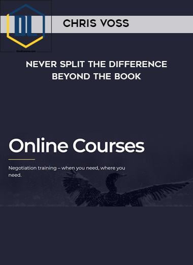 Chris Voss – Never Split the Difference Beyond the Book