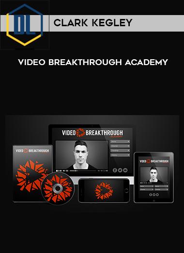 Clark Kegley – Video Breakthrough Academy 3 Clark Kegley – Video Breakthrough Academy