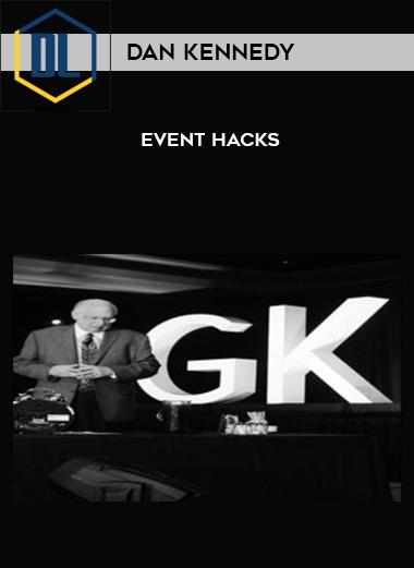 Dan Kennedy – Event Hacks