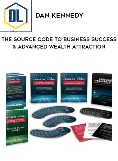 Dan Kennedy – The Source Code to Business Success & Advanced Wealth Attraction