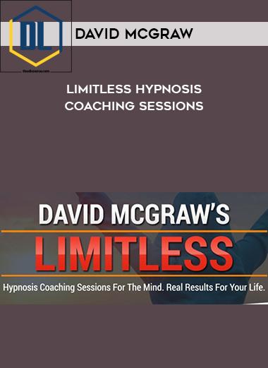 David Mcgraw – Limitless Hypnosis Coaching Sessions 1 David Mcgraw – Limitless Hypnosis Coaching Sessions