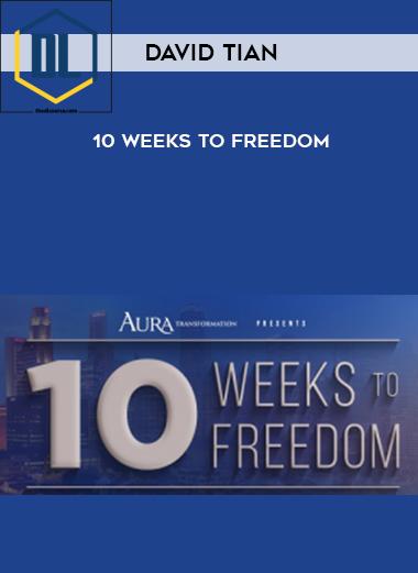 David Tian – 10 Weeks to Freedom 3 David Tian – 10 Weeks to Freedom