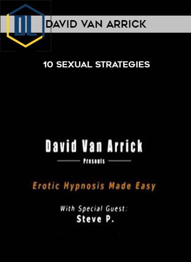 David Van Arrick – 10 Sexual Strategies 3 David Van Arrick – 10 Sexual Strategies