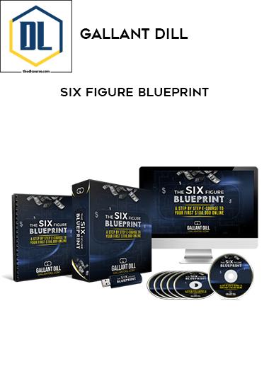 Gallant Dill – Six Figure Blueprint