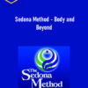 Hale Dwoskin – Sedona Method – Body and Beyond 1 Hale Dwoskin