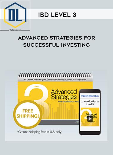 IBD Level 3 – Advanced Strategies for Successful Investing 3 IBD Level 3 – Advanced Strategies for Successful Investing