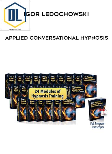Igor Ledochowski – Applied Conversational Hypnosis