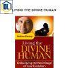 Andrew Harvey – Living the Divine Human 1 Intell v2 638