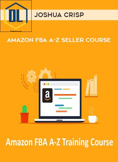 Joshua Crisp – Amazon FBA A-Z Seller Course