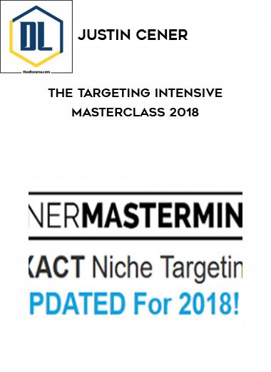 Justin Cener – The Targeting Intensive Masterclass 2018 3 Justin Cener – The Targeting Intensive Masterclass 2018