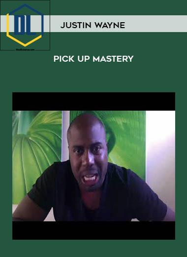 Justin Wayne – Pick Up Mastery