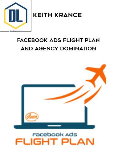 Keith Krance – Facebook Ads Flight Plan and Agency Domination