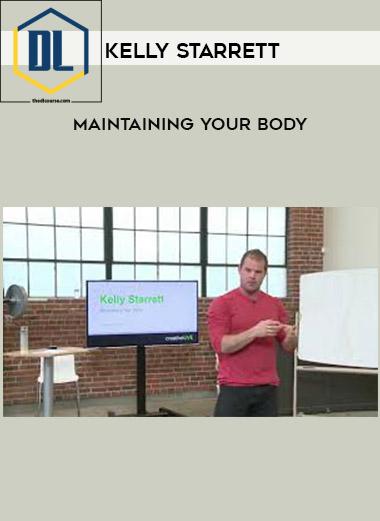 Kelly Starrett – Maintaining Your Body 3 Kelly Starrett Maintaining Your Body