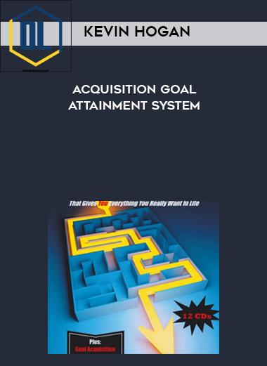 Kevin Hogan – Acquisition Goal Attainment System 3 Kevin Hogan – Acquisition Goal Attainment System