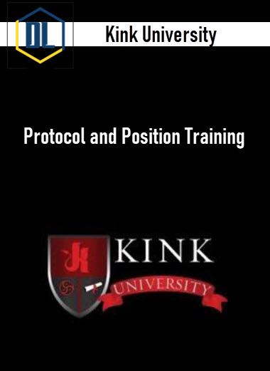 Kink University – Protocol and Position Training 3 Kink University – Protocol and Position Training