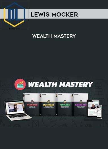 Lewis Mocker – Wealth Mastery 3 Lewis Mocker – Wealth Mastery