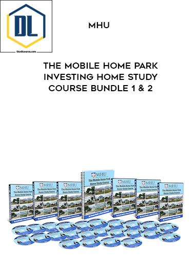 MHU – The Mobile Home Park Investing Home Study Course Bundle 1 & 2