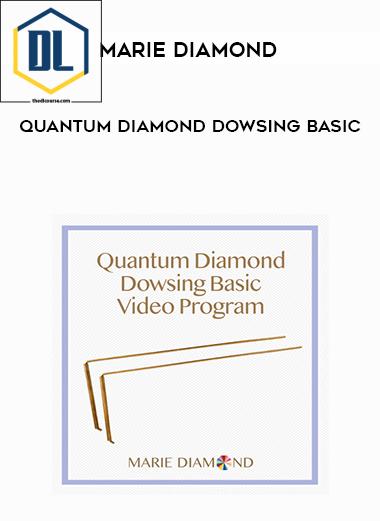 Marie Diamond – Quantum Diamond Dowsing Basic 3 Marie Diamond Quantum Diamond Dowsing Basic
