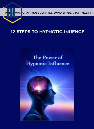 Mark Cunningham, Ross Jeffries, David Snyder, Tom Vizzini – 12 Steps to Hypnotic Inuence