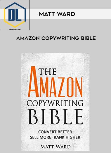 Matt Ward – Amazon Copywriting Bible 3 Matt Ward – Amazon Copywriting Bible