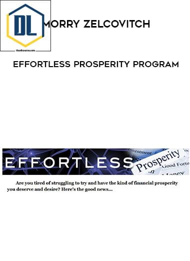 Morry zelcovitch – Effortless Prosperity Program 3 Morry zelcovitch – Effortless Prosperity Program