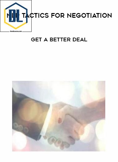 NLP Tactics for Negotiation, Get a Better Deal 3 NLP Tactics for Negotiation Get a Better Deal