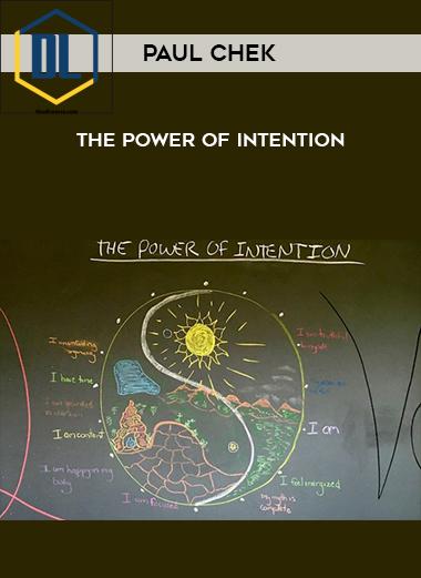Paul Chek – The Power of Intention 3 Paul Chek The Power of Intention