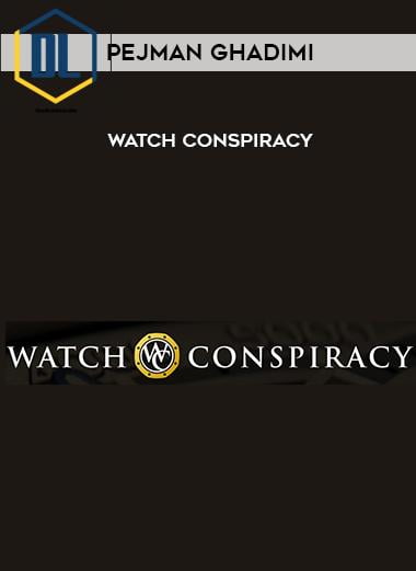 Pejman Ghadimi – Watch Conspiracy