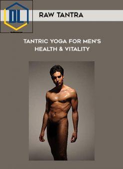 Raw Tantra – Tantric Yoga for Men’s Health & Vitality
